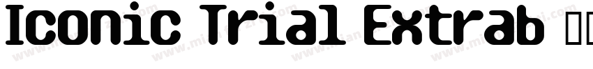 Iconic Trial Extrab字体转换